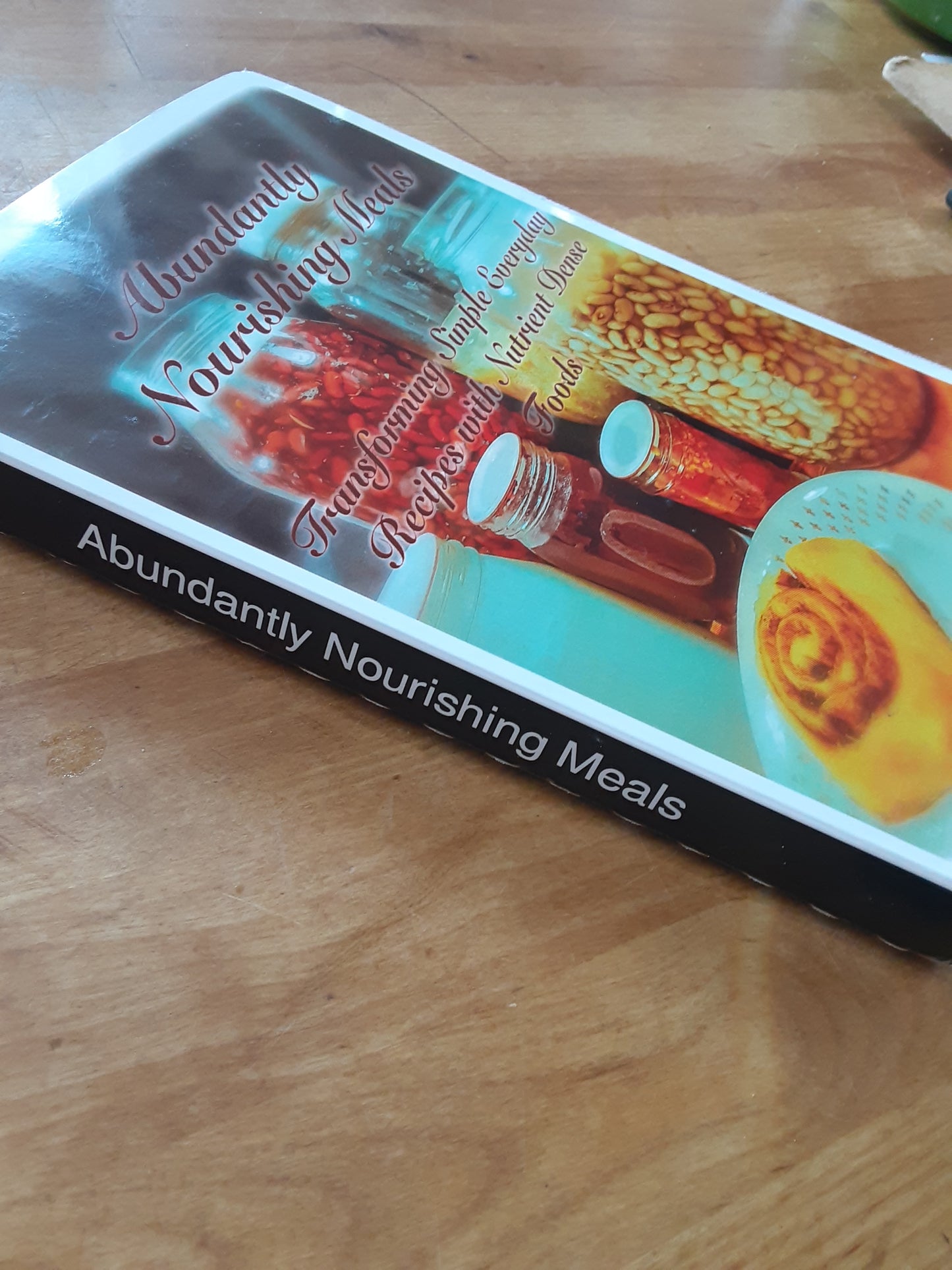 Abundantly Nourishing Meals Cookbook